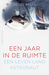 Een jaar in de ruimte. Een leven lang astronaut by Scott Kelly