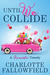 Until We Collide by Charlotte Fallowfield