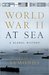 World War II at Sea A Global History by Craig L. Symonds