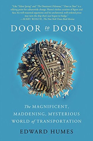 The Magnificent, Maddening, Mysterious World of Transportation - Edward Humes