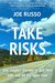 Take Risks One Couple’s Journey to Quit Their Jobs and Hit the Open Road (We're the Russos Book 1) by Joe Russo