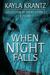 When Night Falls A Collection of Short Stories and Poems by Kayla Krantz