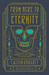 From Here to Eternity Traveling the World to Find the Good Death by Caitlin Doughty