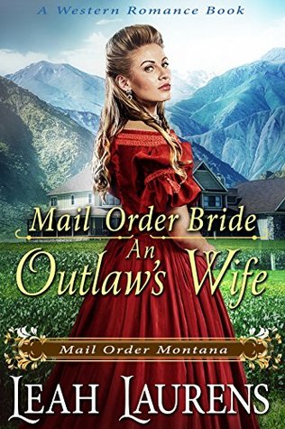 Mail Order Bride An Outlaws Wife By Leah Laurens Mail Order Bride An Outlaws Wife By Leah Laurens