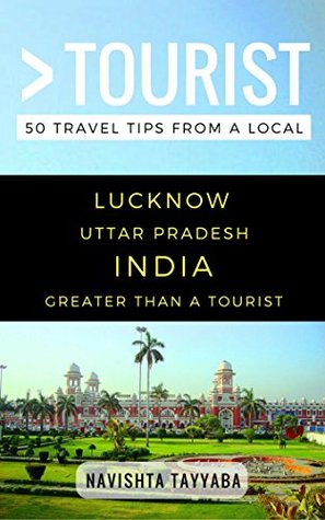 greater-than-a-tourist-lucknow-uttar-pradesh-india-50-travel-tips-from-a-local