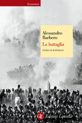 La battaglia. Storia di Waterloo por Alessandro Barbero