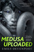 Medusa Uploaded (The Medusa Cycle, #1) by Emily Devenport