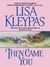 Then Came You (The Gamblers, #1) by Lisa Kleypas
