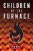 Children of the Furnace (#1)