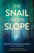 The Snail on the Slope by Arkady Strugatsky The Snail on the Slope by Arkady Strugatsky