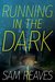 Running in the Dark by Sam Reaves