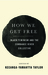 How We Get Free Black Feminism and the Combahee River Collective by Keeanga-Yamahtta Taylor