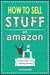 How to Sell Stuff on Amazon: The Amazon Seller's Guide to Making Money