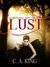 LUST (Surviving the Sins Book 3) by C.A. King