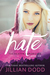 Hate Me (The Keatyn Chronicles, #5) by Jillian Dodd