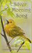 Silver Morning Song by Christine Goodnough