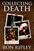 Collecting Death (Haunted Collection Series Book 1) by Ron Ripley