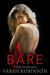 Bare (Exposed, #2) by Sarah Robinson