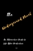 The Underground Novel An Alternative Guide to Life After Graduation by Daniel Clausen