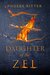 Daughter of the Zel (Daughter of the Zel, #1)