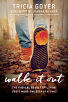 Walk It Out: The Radical Result of Living God’s Word One Step at a Time cover
