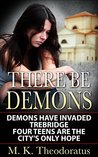 There Be Demons