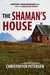 The Shaman's House (Konstabel Fenna Brongaard #3) by Christoffer Petersen