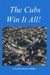The Cubs Win It All! by Stanley Phillips
