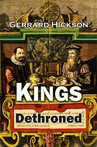 kings-dethroned-a-history-of-the-evolution-of-astronomy-showing-it-to-be-an-amazing-series-of-blunders-founded-upon-an-error-made-in-the-second-century-b-c