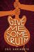 Give Me Some Truth by Eric Gansworth Give Me Some Truth by Eric Gansworth