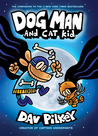 Dog Man and Cat Kid (Dog Man #4)