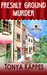 Freshly Ground Murder (Killer Coffee #3) by Tonya Kappes