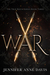 War (True Reign, #3) by Jennifer Anne Davis