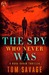 The Spy Who Never Was (Nora Baron #3) by Tom Savage