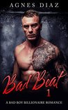 Bad Beat 1: A Bad Boy Billionaire Romance