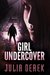 Girl Undercover (Book 1) by Julia Derek