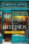 A Livraria dos Destinos by Veronica Henry A Livraria dos Destinos by Veronica Henry