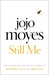 Still Me (Me Before You, #3) by Jojo Moyes