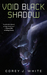 Void Black Shadow (Voidwitch Saga, #2) by Corey J. White