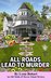 All Roads Lead To Murder (Old Maids of Mercer Island Mystery Book 4) by Lynn Bohart