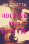 Holding Onto Forever (Beaumont - Next Generation #1)