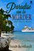 Paradise Can Be Murder A Kay Driscoll Mystery by Susan Bernhardt