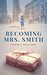 Becoming Mrs. Smith (Volume 1) by Tanya E. Williams