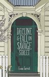 Decline and Fall on Savage Street by Fiona Farrell Decline and Fall on Savage Street by Fiona Farrell