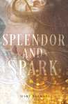 Splendor and Spark (Shimmer and Burn, #2)