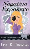 Negative Exposure (Killer Shots Mysteries #1)
