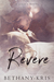 Revere A Legacy Novel (Cross + Catherine, #2) by Bethany-Kris