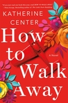 Review: How to Walk Away by Katherine Center (Amy's Book Obsession)