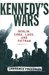 Kennedy's Wars Berlin, Cuba, Laos, and Vietnam by Lawrence Freedman
