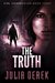 The Truth (Girl Undercover Book 3) by Julia Derek